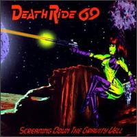 Screaming Down the Gravity Well - Death Ride 69