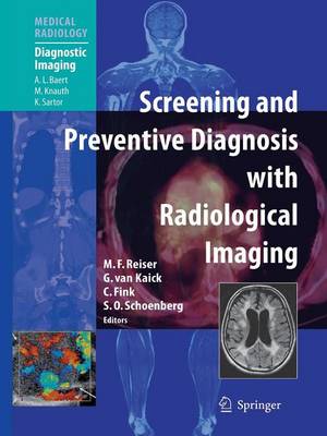 Screening and Preventive Diagnosis with Radiological Imaging - Reiser, Maximilian F (Editor), and Baert, A L (Foreword by), and Van Kaick, Gerhard (Editor)