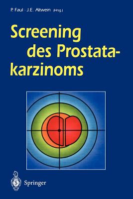 Screening Des Prostatakarzinoms - Faul, Peter (Editor), and Junkers, B (Translated by), and Altwein, Jens E (Editor)