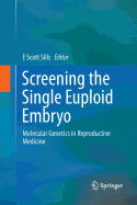 Screening the Single Euploid Embryo: Molecular Genetics in Reproductive Medicine