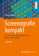 Screenografie Kompakt: Der Immersive Bildraum Grafischer Benutzeroberfl?chen