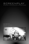 Screenplay: Cinema/Videogames/Interfaces - King, Geoff (Editor), and Krzywinska, Tanya, Professor (Editor), and Siegel, Geoff, Professor (Editor)