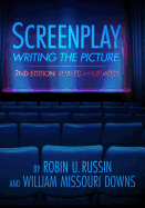 Screenplay: Writing the Picture (Revised, Updated)