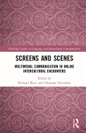 Screens and Scenes: Multimodal Communication in Online Intercultural Encounters