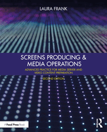 Screens Producing & Media Operations: Advanced Practice for Media Server and Video Content Preparation