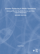 Screens Producing & Media Operations: Advanced Practice for Media Server and Video Content Preparation