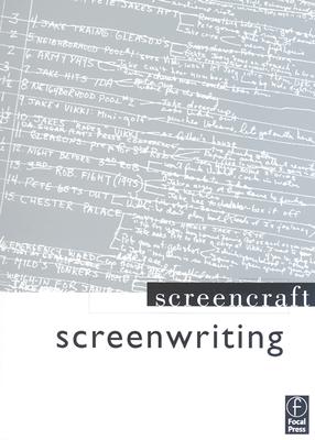 Screenwriting: Screencraft Series - Macdermott, Felim, and McGrath, Declan