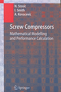 Screw Compressors: Mathematical Modelling and Performance Calculation