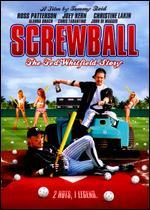 Screwball: The Ted Whitfield Story