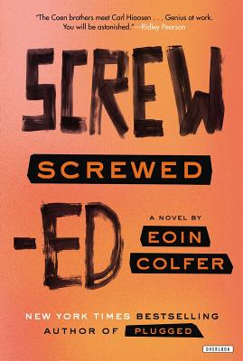 Screwed - Colfer, Eoin