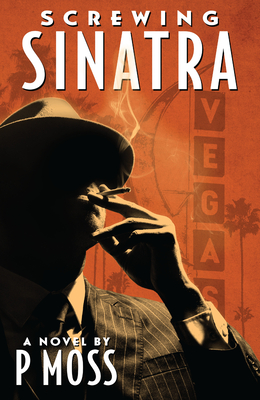 Screwing Sinatra - Moss, P