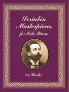 Scriabin Masterpieces for Solo Piano