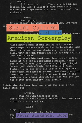Script Culture and the American Screenplay - Boon, Kevin Alexander