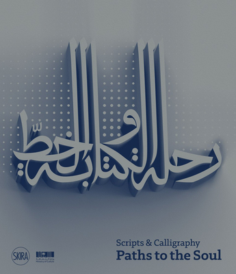 Scripts and Calligraphy: Path to the Soul - 