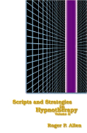 Scripts and Strategies in Hypnotherapy Volume II