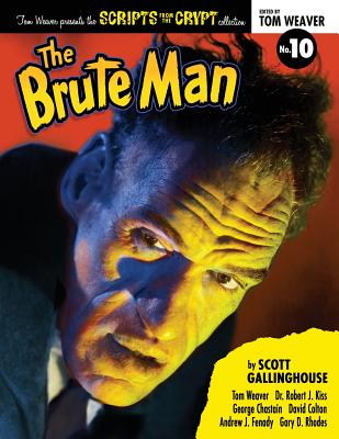 Scripts from the Crypt: The Brute Man - Gallinghouse, Scott, and Weaver, Tom