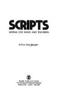 Scripts: Writing for Radio and Television - Berger
