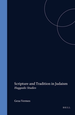 Scripture and Tradition in Judaism: Haggadic Studies - Vermes