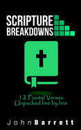 Scripture Breakdowns: 12 Pivotal Verses Unpacked Line By Line