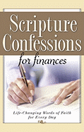 Scripture Confessions for Finances: Life-Changing Words of Faith for Every Day