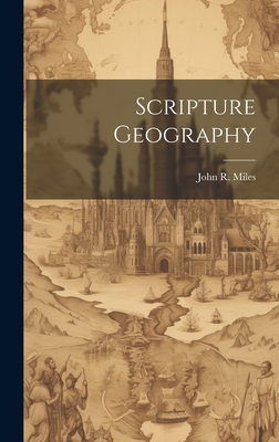 Scripture Geography - Miles, John R