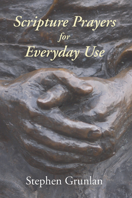 Scripture Prayers for Everyday Use - Grunlan, Stephen
