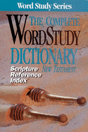 Scripture Refernce Index for the Complete Word Study Dictionary: NT