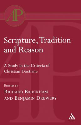 Scripture, Tradition and Reason - Bauckham, Richard, Dr. (Editor), and Drewery, Benjamin (Editor)