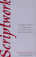 Scriptwork: A Director's Approach to New Play Development