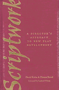 Scriptwork: A Director's Approach to New Play Development