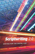 Scriptwriting 2.0: Writing for the Digital Age