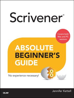 Scrivener Absolute Beginner's Guide - Kettell, Jennifer Ackerman