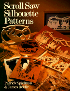 Scroll Saw Silhouette Patterns - Spielman, Patrick, and Reidle, James