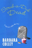 Scrub-A-Dub-Dead - Colley, Barbara C