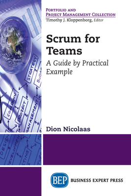 Scrum for Teams: A Guide by Practical Example - Nicolaas, Dion
