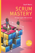 Scrum Mastery: De buen a gran, lider servicial