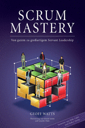 Scrum Mastery: Von Gutem zu Grossartigem Servant Leadership