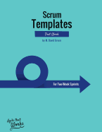 Scrum Templates That Work: Two-Week Sprint Edition