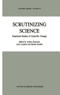 Scrutinizing Science: Empirical Studies of Scientific Change