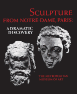 Sculpture from Notre-Dame, Paris: A Dramatic Discovery