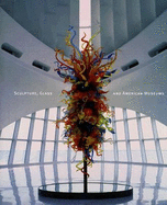 Sculpture, Glass, and American Museums