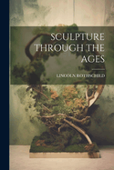 Sculpture Through the Ages