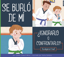 Se Burl? de M?: ?Ignorarlo O Confrontarlo?
