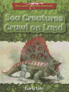 Sea Creatures Crawl on Land: Early Life