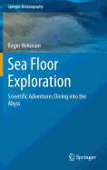 Sea Floor Exploration: Scientific Adventures Diving into the Abyss