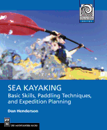 Sea Kayaking: Basic Skills, Paddling Techniques, and Trip Planning