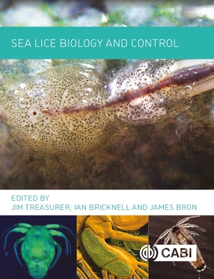 Sea Lice Biology and Control - Treasurer, Jim (Editor), and Bricknell, Ian (Editor), and Bron, James (Editor)