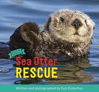 Sea Otter Rescue - Eszterhas, Suzi (Photographer)