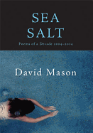 Sea Salt: Poems of a Decade, 2004-2014