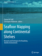 Seafloor Mapping along Continental Shelves: Research and Techniques for Visualizing Benthic Environments